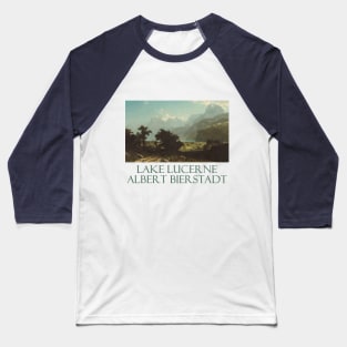 Lake Lucerne by Albert Bierstadt Baseball T-Shirt